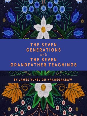 The Seven Generations and the Seven Grandfather Teachings - Audiobook